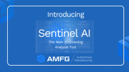 AMFG 推出Sentinel AI智能工具，能在三秒内对2D图纸快速分析