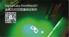 Sigma Labs公司金属3D打印质量保证解决方案进入东亚